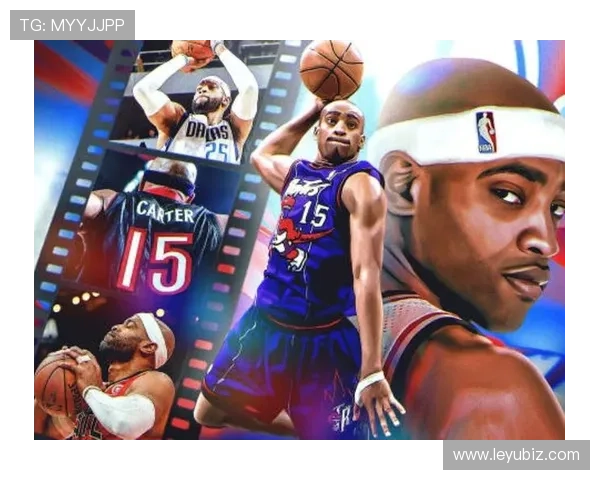 文斯·卡特突破能力提升球队快攻效率明显拉开对手差距